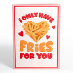 LP6062 ONLY HAVE FRIES FOR YOU POP-UP CARD 5x7"