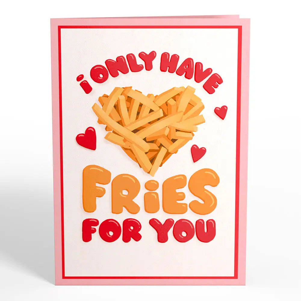 LP6062 ONLY HAVE FRIES FOR YOU POP-UP CARD 5x7"
