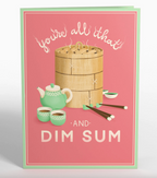 You Are All That and Dim Sum 5x7" Fold-Out Card